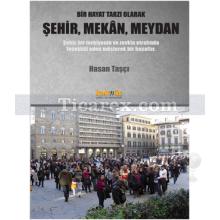 Şehir, Mekan, Meydan | Hasan Taşçı