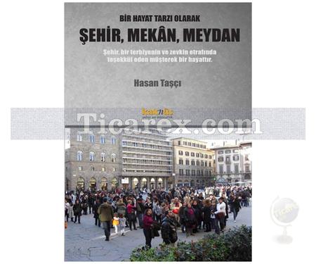 Şehir, Mekan, Meydan | Hasan Taşçı - Resim 1