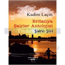 Britanya Şairler Antolojisi - Şairin Şiiri | Kadim Laçin