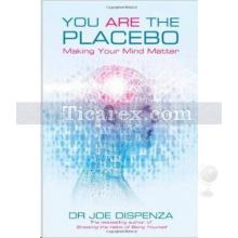 You Are the Placebo | Making Your Mind Matter | Dr Joe Dispenza