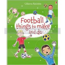 Football Things to Make And Do | Felicity Brooks