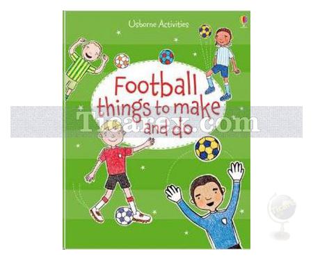 Football Things to Make And Do | Felicity Brooks - Resim 1