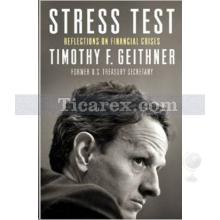 Stress Test | Reflections on Financial Crises | Timothy Geithner