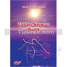 Ezelden Sonsuza Alevilik | Dede Turabi Akbal