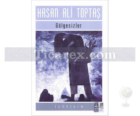 Gölgesizler | Hasan Ali Toptaş - Resim 1