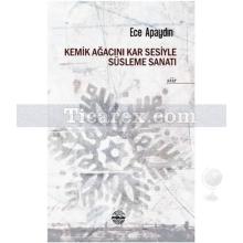 kemik_agacini_kar_sesiyle_susleme_sanati