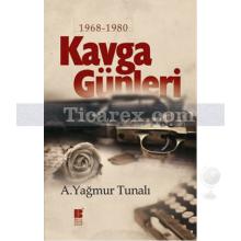 Kavga Günleri | A. Yağmur Tunalı