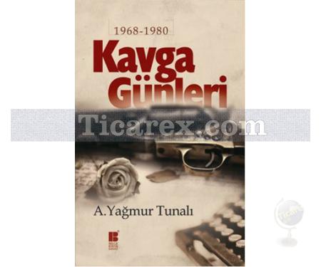 Kavga Günleri | A. Yağmur Tunalı - Resim 1