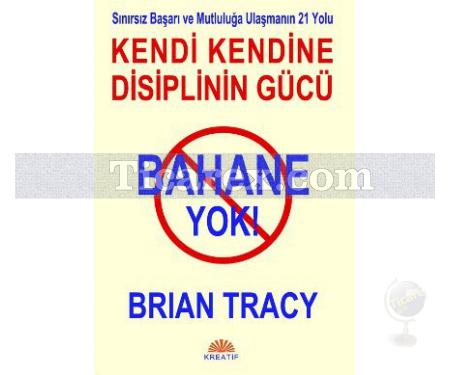 Bahane Yok - Kendi Kendine Disiplinin Gücü | Brian Tracy - Resim 1