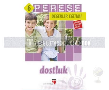 Perese Değerler Eğitimi Öğrenci Kitabı 6 - Dostluk | Kolektif - Resim 1