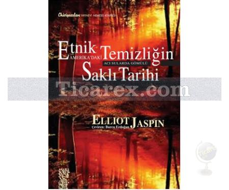 Etnik Temizliğin Amerika'daki Saklı Tarihi | Elliot Jaspin - Resim 1