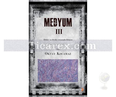 Medyum 3 | Ölüler ve Diriler Arasında İletişim | Oktay Kocamaz - Resim 1