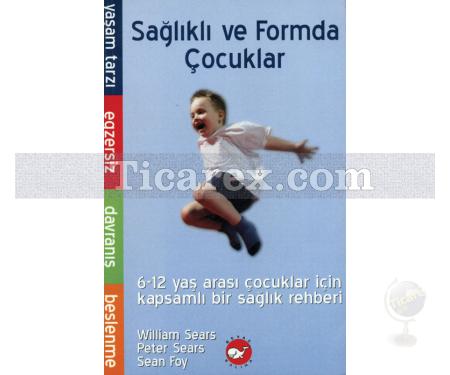 Sağlıklı ve Formda Çocuklar | Dr. William Sears - Peter Sears - Resim 1