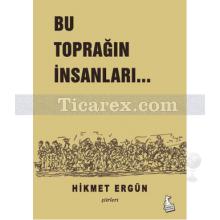 Bu Toprağın İnsanları... | Hikmet Ergün