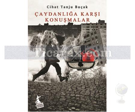 Çaydanlığa Karşı Konuşmalar | Cihat Tanju Bucak - Resim 1