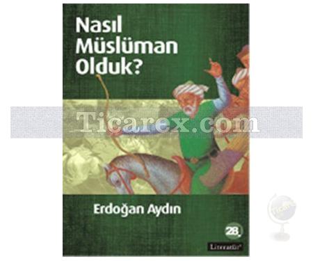 Nasıl Müslüman Olduk? | Erdoğan Aydın - Resim 1