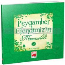 Peygamber Efendimiz'in Mucizeleri - 2 | Ruhi Demirel