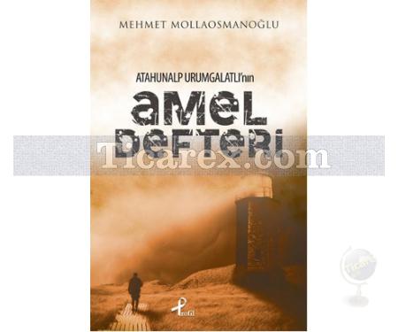 Atahunalp Urumgatlı'nın Amel Defteri | Mehmet Mollaosmanoğlu - Resim 1