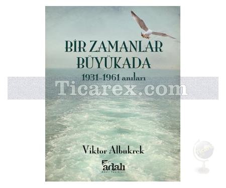 Bir Zamanlar Büyükada | 1931 - 1961 Anıları | Viktor Albukrek - Resim 1