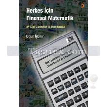 Herkes İçin Finansal Matematik | Uğur İşbilir