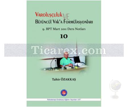 Varoluşçuluk ve Bütüncül Vaka'a Fomülasyonları | 9. BPT Mart 2011 Ders Notları 10 | Tahir Özakkaş - Resim 1