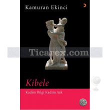 Kibele | Kamuran Ekinci