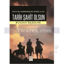 Tarih Şahit Olsun | Bülent Özdemir