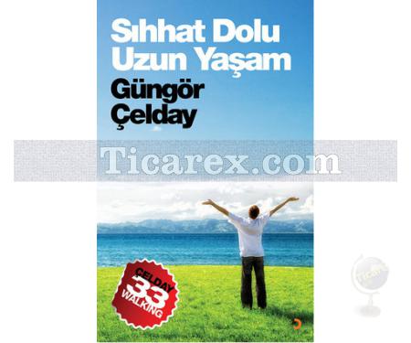 Sıhhat Dolu Uzun Yaşam | Güngör Çelday - Resim 1