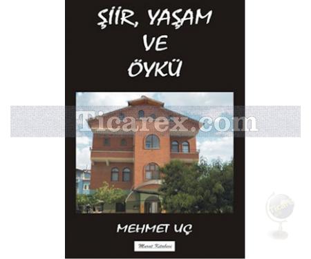 Şiir, Yaşam ve Öykü | Mehmet Uç - Resim 1