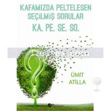 Kafamızda Pelteleşen Seçilmiş Sorular | Ümit Atilla