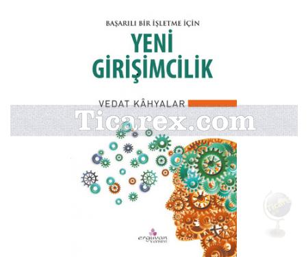 Yeni Girişimcilik | Başarılı Bir İşletme İçin | Vedat Kahyalar - Resim 1