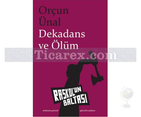 Dekadans ve Ölüm | Orçun Ünal - Resim 1