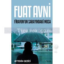 Fuat Avni | Firavun'un Sarayındaki Musa | Fuat Avni, Aytekin Gezici