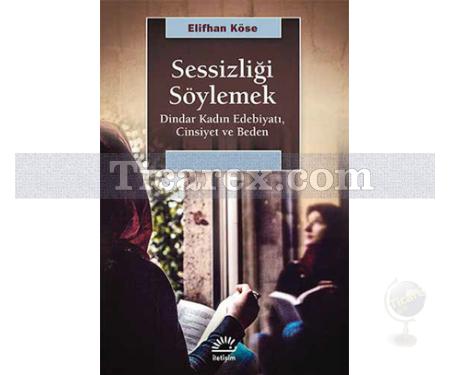 Sessizliği Söylemek | Elifhan Köse - Resim 1