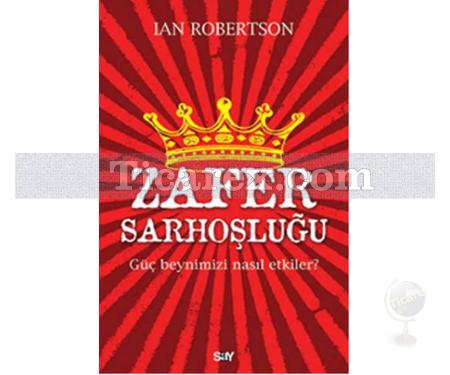 Zafer Sarhoşluğu | Ian Robertson - Resim 1