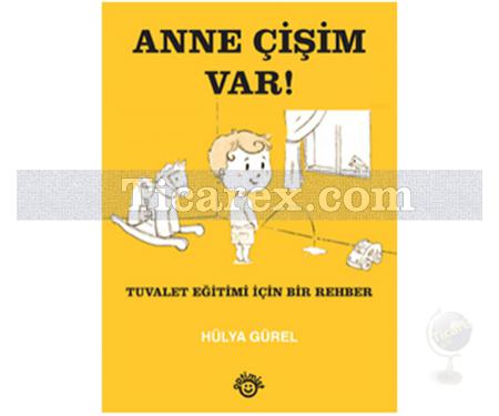 Anne Çişim Var! | Hülya Gürel - Resim 1