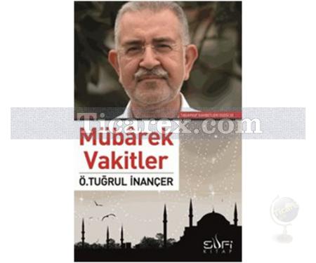 Mübârek Vakitler | Ö.Tuğrul İnançer - Resim 1