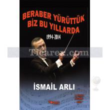 beraber_yuruttuk_biz_bu_yillarda_1994-2014