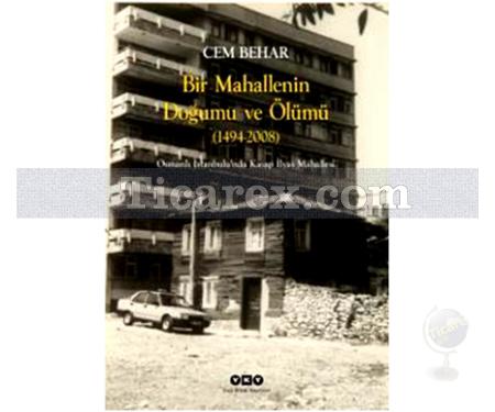 Bir Mahallenin Doğumu ve Ölümü (1494-2008) | Cem Behar - Resim 1