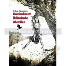 Kavimkırım İkliminde Aleviler | Ayhan Yalçınkaya