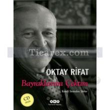 Bayraklarımı Çektim | Oktay Rifat