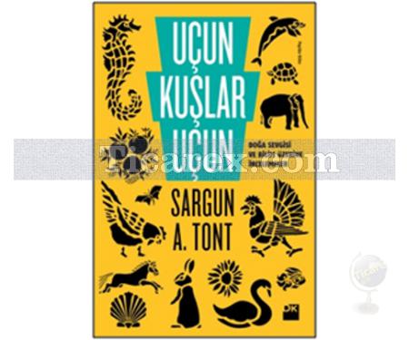 Uçun Kuşlar Uçun | Sargun A. Tont - Resim 1