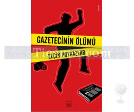 Gazetecinin Ölümü | Elçin Poyrazlar - Resim 1