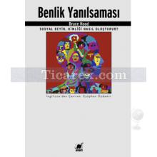 Benlik Yanılsaması | Bruce Hood