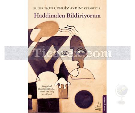 Haddimden Bildiriyorum | Son Cengiz Aydın - Resim 1