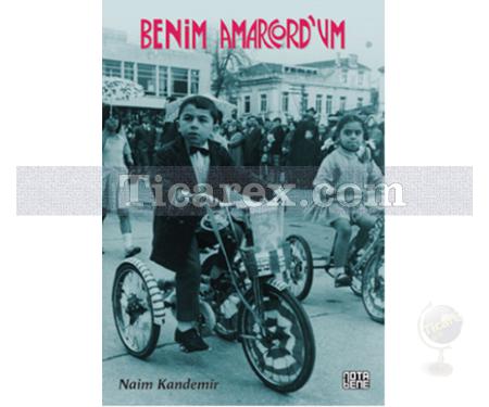 Benim Amarcord'um | Naim Kandemir - Resim 1