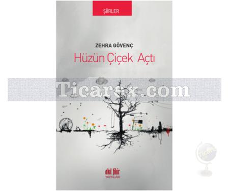 Hüzün Çiçek Açtı | Zehra Gövenç - Resim 1