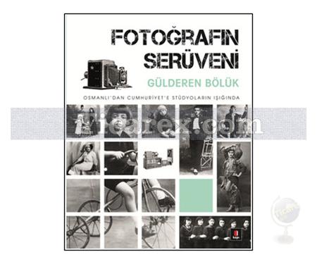 Fotoğrafın Serüveni | Gülderen Bölük - Resim 1