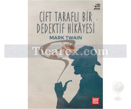 Çift Taraflı Bir Dedektif Hikâyesi | Mark Twain - Resim 1