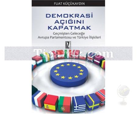 Demokrasi Açığını Kapatmak | Fuat Küçükaydın - Resim 1